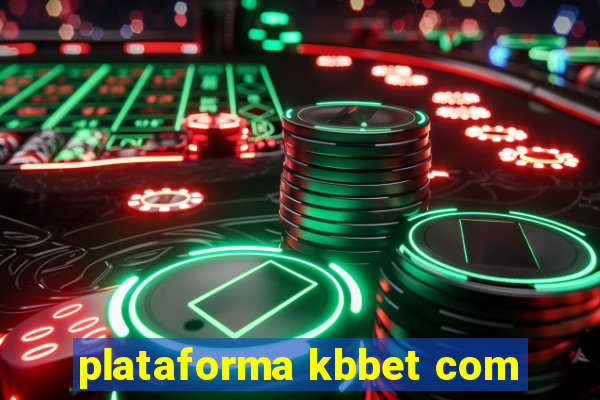 plataforma kbbet com